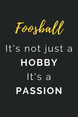 Book cover for Foosball It's not just a Hobby It's a Passion