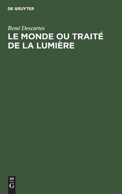 Book cover for Le Monde Ou Trait� de la Lumi�re