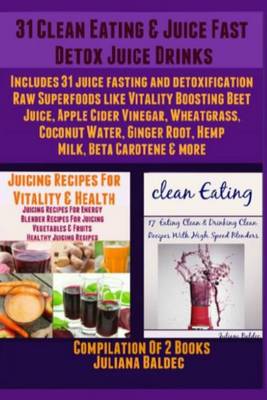 Book cover for 31 Clean Eating & Juice Fast Detox Juice Drinks