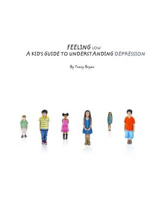 Cover of Feeling Low...a Kid's Guide to Understanding Depression