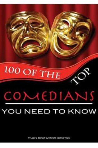 Cover of 100 of the Top Comedians You Need To Know