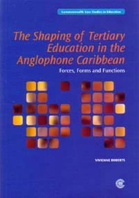 Cover of The Shaping of Tertiary Education in the Anglophone Caribbean