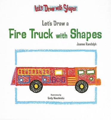 Book cover for Let's Draw a Fire Truck with Shapes