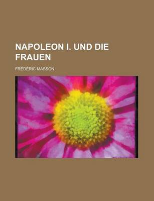 Book cover for Napoleon I. Und Die Frauen