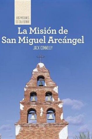 Cover of La Misi�n de San Miguel Arc�ngel (Discovering Mission San Miguel Arc�ngel)
