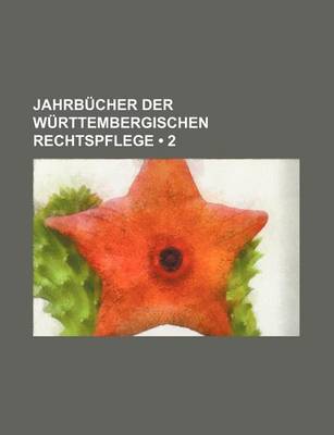 Book cover for Jahrbucher Der Wurttembergischen Rechtspflege (2)