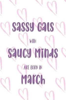 Book cover for Sassy Gals with Saucy Minds are Born In March
