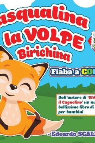 Cover of Pasqualina la Volpe Birichina - Fiaba a colori per bambini
