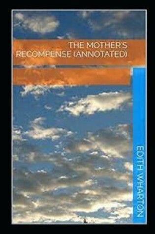 Cover of The Mother's Recompense illustrated