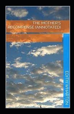 Book cover for The Mother's Recompense illustrated