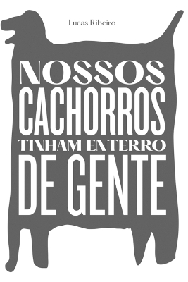 Cover of nossos cachorros tinham enterro de gente