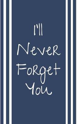 Book cover for I'll Never Forget You