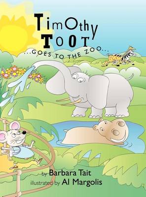 Book cover for Timothy Toot...Goes to the Zoo...