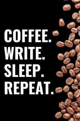 Book cover for Coffee. Write. Sleep. Repeat.