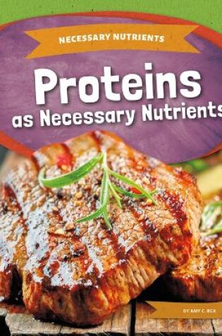Cover of Proteins as Necessary Nutrients