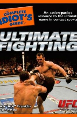 Cover of The Complete Idiot's Guide to Ultimate Fighting