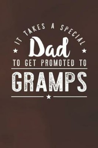 Cover of It Takes A Special Dad To Get Promoted To Gramps