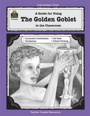 Book cover for A Guide for Using the Golden Goblet in the Classroom