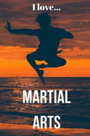 Cover of I Love Martial Arts