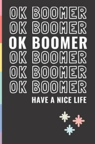 Cover of OK BOOMER Have a Nice Life