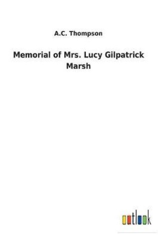 Cover of Memorial of Mrs. Lucy Gilpatrick Marsh