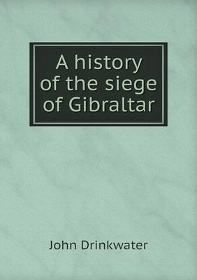 Book cover for History of the Siege of Gibraltar