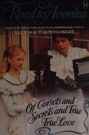 Cover of Of Corsets and Secrets and True, True Love