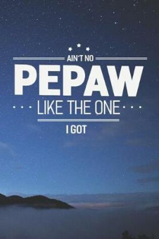 Cover of Ain't No Pepaw Like The One I Got