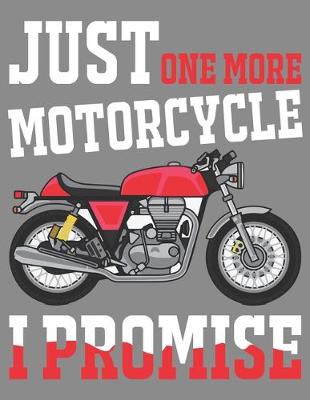 Book cover for Just One More Motorcycle I Promise