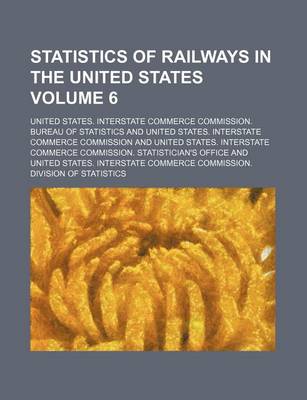 Book cover for Statistics of Railways in the United States Volume 6