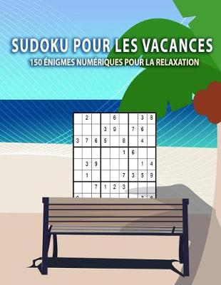 Book cover for Sudoku pour les vacances - 150 énigmes numériques pour la relaxation