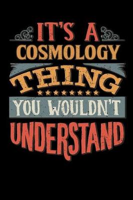 Book cover for Its A Cosmology Thing You Wouldnt Understand