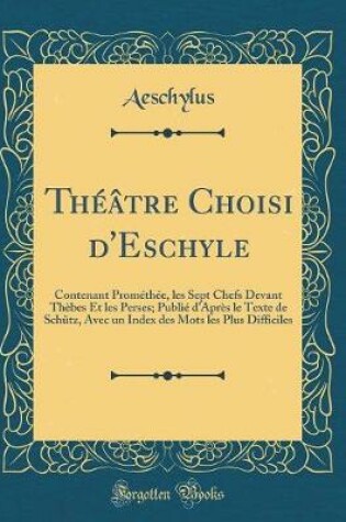 Cover of Théâtre Choisi d'Eschyle