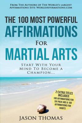 Book cover for Affirmation the 100 Most Powerful Affirmations for Martial Arts 2 Amazing Affirmative Bonus Books Included for Six Pack ABS & Habits