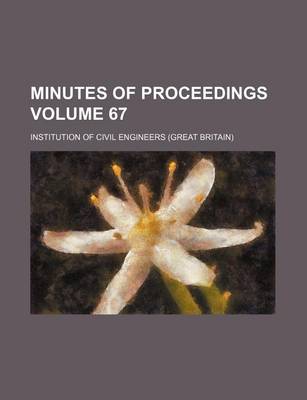 Book cover for Minutes of Proceedings Volume 67