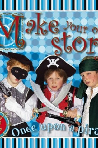 Cover of Make Your Own Story Once Upon a Pirate
