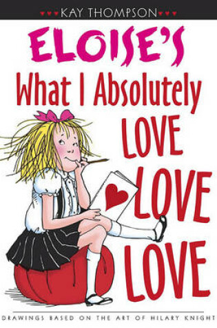Cover of Eloise's What I Absolutely Love Love Love