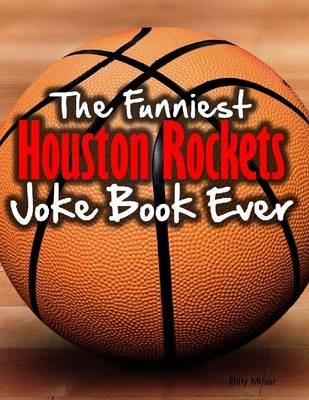 Book cover for The Funniest Houston Rockets Joke Book Ever