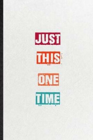 Cover of Just This One Time