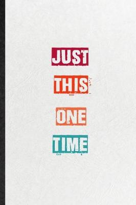 Book cover for Just This One Time