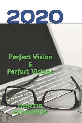 Book cover for 2020 Perfect Vision & Perfect Visions