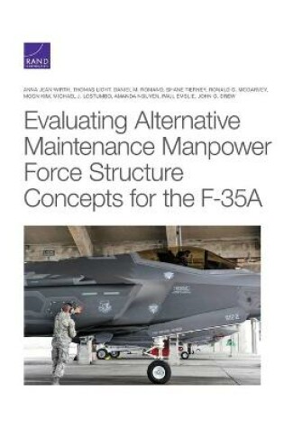 Cover of Evaluating Alternative Maintenance Manpower Force Structure Concepts for the F-35A