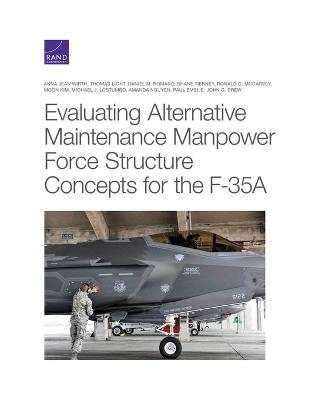 Book cover for Evaluating Alternative Maintenance Manpower Force Structure Concepts for the F-35A