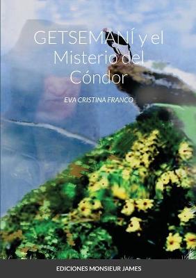 Book cover for Getsemaní Y El Misterio del Cóndor