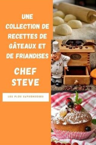 Cover of Une collection de recettes de gâteaux et de friandises