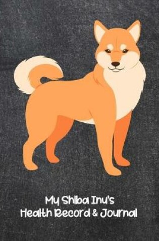 Cover of My Shiba Inu's Health Record & Journal