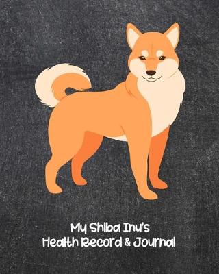Book cover for My Shiba Inu's Health Record & Journal