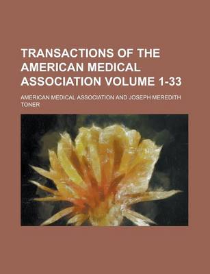 Book cover for Transactions of the American Medical Association Volume 1-33