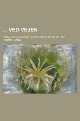 Cover of Ved Vejen; Anden Udgave, Med Tegninger AF Knud Larsen