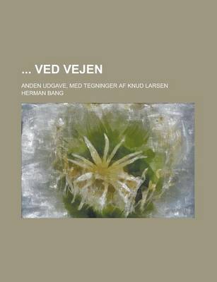 Book cover for Ved Vejen; Anden Udgave, Med Tegninger AF Knud Larsen